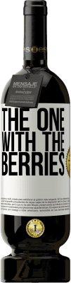 49,95 € Envio grátis | Vinho tinto Edição Premium MBS® Reserva The one with the berries Etiqueta Branca. Etiqueta personalizável Reserva 12 Meses Colheita 2014 Tempranillo