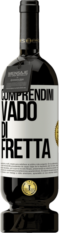 49,95 € Spedizione Gratuita | Vino rosso Edizione Premium MBS® Riserva Comprendimi, vado di fretta Etichetta Bianca. Etichetta personalizzabile Riserva 12 Mesi Raccogliere 2015 Tempranillo