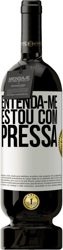 49,95 € Envio grátis | Vinho tinto Edição Premium MBS® Reserva Entenda-me, estou com pressa Etiqueta Branca. Etiqueta personalizável Reserva 12 Meses Colheita 2015 Tempranillo