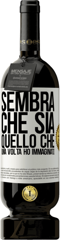 49,95 € Spedizione Gratuita | Vino rosso Edizione Premium MBS® Riserva Sembra che sia quello che una volta ho immaginato Etichetta Bianca. Etichetta personalizzabile Riserva 12 Mesi Raccogliere 2015 Tempranillo