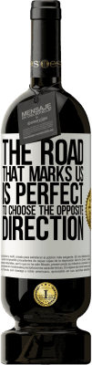 49,95 € 送料無料 | 赤ワイン プレミアム版 MBS® 予約する 私たちを示す道は反対方向を選ぶのに最適です ホワイトラベル. カスタマイズ可能なラベル 予約する 12 月 収穫 2015 Tempranillo