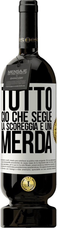 49,95 € Spedizione Gratuita | Vino rosso Edizione Premium MBS® Riserva Tutto ciò che segue la scoreggia è una merda Etichetta Bianca. Etichetta personalizzabile Riserva 12 Mesi Raccogliere 2015 Tempranillo