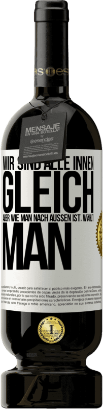 49,95 € Kostenloser Versand | Rotwein Premium Ausgabe MBS® Reserve Wir sind alle innen gleich, aber wie man nach außen ist, wählt man Weißes Etikett. Anpassbares Etikett Reserve 12 Monate Ernte 2016 Tempranillo