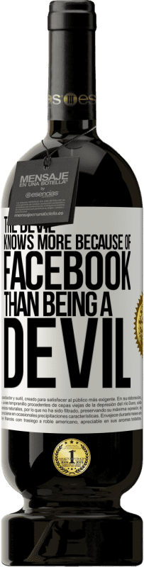49,95 € Free Shipping | Red Wine Premium Edition MBS® Reserve The devil knows more because of Facebook than being a devil White Label. Customizable label Reserve 12 Months Harvest 2016 Tempranillo