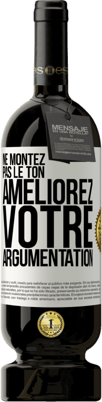 49,95 € Envoi gratuit | Vin rouge Édition Premium MBS® Réserve Ne montez pas le ton, améliorez votre argumentation Étiquette Blanche. Étiquette personnalisable Réserve 12 Mois Récolte 2015 Tempranillo