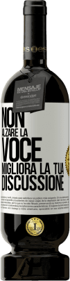 49,95 € Spedizione Gratuita | Vino rosso Edizione Premium MBS® Riserva Non alzare la voce, migliora la tua discussione Etichetta Bianca. Etichetta personalizzabile Riserva 12 Mesi Raccogliere 2014 Tempranillo