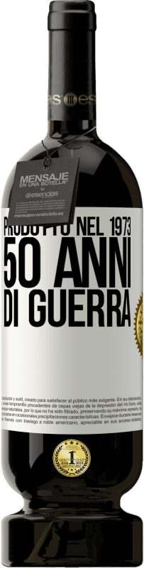 49,95 € Spedizione Gratuita | Vino rosso Edizione Premium MBS® Riserva Prodotto nel 1973. 50 anni di guerra Etichetta Bianca. Etichetta personalizzabile Riserva 12 Mesi Raccogliere 2014 Tempranillo