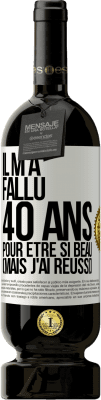 49,95 € Envoi gratuit | Vin rouge Édition Premium MBS® Réserve Il m'a fallu 40 ans pour être si beau (mais j'ai réussi) Étiquette Blanche. Étiquette personnalisable Réserve 12 Mois Récolte 2016 Tempranillo
