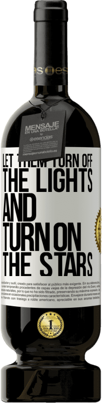 49,95 € 送料無料 | 赤ワイン プレミアム版 MBS® 予約する 彼らはライトをオフにし、星をオンにしましょう ホワイトラベル. カスタマイズ可能なラベル 予約する 12 月 収穫 2016 Tempranillo