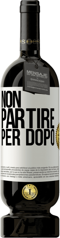 49,95 € Spedizione Gratuita | Vino rosso Edizione Premium MBS® Riserva Non partire per dopo Etichetta Bianca. Etichetta personalizzabile Riserva 12 Mesi Raccogliere 2015 Tempranillo