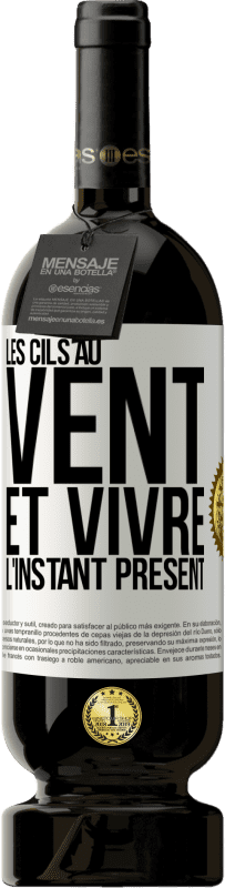 49,95 € Envoi gratuit | Vin rouge Édition Premium MBS® Réserve Les cils au vent et vivre l'instant présent Étiquette Blanche. Étiquette personnalisable Réserve 12 Mois Récolte 2015 Tempranillo