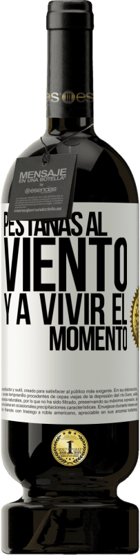 49,95 € Envío gratis | Vino Tinto Edición Premium MBS® Reserva Pestañas al viento y a vivir el momento Etiqueta Blanca. Etiqueta personalizable Reserva 12 Meses Cosecha 2015 Tempranillo