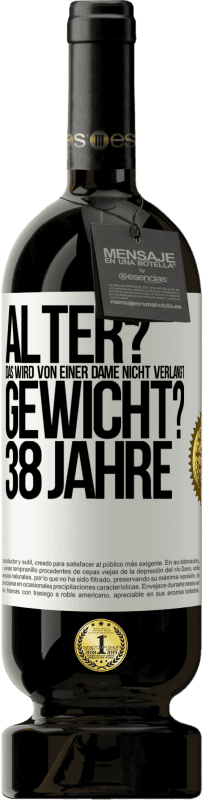 49,95 € Kostenloser Versand | Rotwein Premium Ausgabe MBS® Reserve Alter? Das wird von einer Dame nicht verlangt. Gewicht? 38 Jahre Weißes Etikett. Anpassbares Etikett Reserve 12 Monate Ernte 2015 Tempranillo