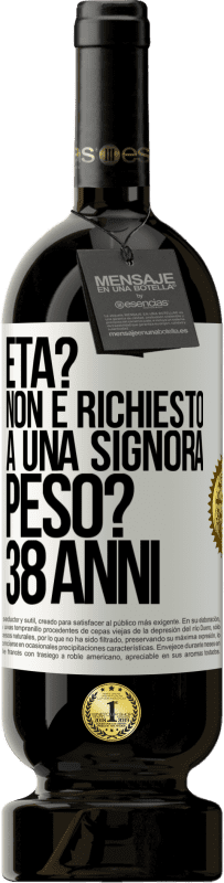 49,95 € Spedizione Gratuita | Vino rosso Edizione Premium MBS® Riserva Età? Non è richiesto a una signora. Peso? 38 anni Etichetta Bianca. Etichetta personalizzabile Riserva 12 Mesi Raccogliere 2015 Tempranillo