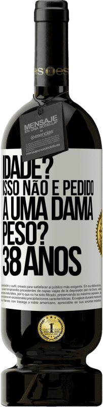 49,95 € Envio grátis | Vinho tinto Edição Premium MBS® Reserva Idade? Isso não é pedido a uma dama. Peso? 38 anos Etiqueta Branca. Etiqueta personalizável Reserva 12 Meses Colheita 2015 Tempranillo