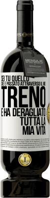 49,95 € Spedizione Gratuita | Vino rosso Edizione Premium MBS® Riserva Sei tu quello che è passato attraverso il mio treno e ha deragliato tutta la mia vita Etichetta Bianca. Etichetta personalizzabile Riserva 12 Mesi Raccogliere 2014 Tempranillo