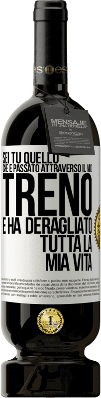 49,95 € Spedizione Gratuita | Vino rosso Edizione Premium MBS® Riserva Sei tu quello che è passato attraverso il mio treno e ha deragliato tutta la mia vita Etichetta Bianca. Etichetta personalizzabile Riserva 12 Mesi Raccogliere 2015 Tempranillo