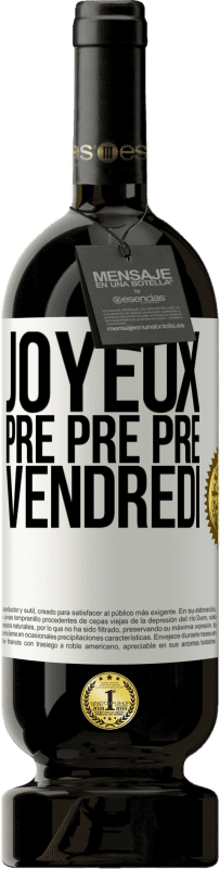 49,95 € Envoi gratuit | Vin rouge Édition Premium MBS® Réserve Joyeux pré pré pré vendredi Étiquette Blanche. Étiquette personnalisable Réserve 12 Mois Récolte 2015 Tempranillo