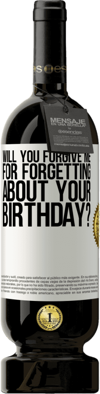 49,95 € Free Shipping | Red Wine Premium Edition MBS® Reserve Will you forgive me for forgetting about your birthday? White Label. Customizable label Reserve 12 Months Harvest 2014 Tempranillo