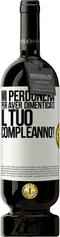 49,95 € Spedizione Gratuita | Vino rosso Edizione Premium MBS® Riserva Mi perdonerai per aver dimenticato il tuo compleanno? Etichetta Bianca. Etichetta personalizzabile Riserva 12 Mesi Raccogliere 2015 Tempranillo