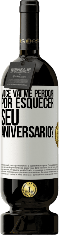 49,95 € Envio grátis | Vinho tinto Edição Premium MBS® Reserva Você vai me perdoar por esquecer seu aniversário? Etiqueta Branca. Etiqueta personalizável Reserva 12 Meses Colheita 2015 Tempranillo