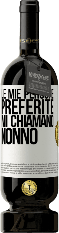 49,95 € Spedizione Gratuita | Vino rosso Edizione Premium MBS® Riserva Le mie persone preferite, mi chiamano nonno Etichetta Bianca. Etichetta personalizzabile Riserva 12 Mesi Raccogliere 2015 Tempranillo