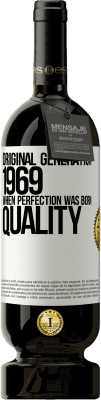 49,95 € Free Shipping | Red Wine Premium Edition MBS® Reserve Original generation. 1969. When perfection was born. Quality White Label. Customizable label Reserve 12 Months Harvest 2015 Tempranillo