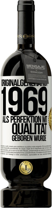 49,95 € Kostenloser Versand | Rotwein Premium Ausgabe MBS® Reserve Originalgeneration 1969 Als Perfektion mit Qualität geboren wurde Weißes Etikett. Anpassbares Etikett Reserve 12 Monate Ernte 2014 Tempranillo