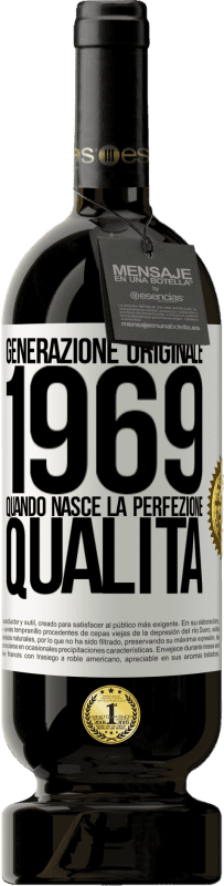 49,95 € Spedizione Gratuita | Vino rosso Edizione Premium MBS® Riserva Generazione originale. 1969. Quando nasce la perfezione. qualità Etichetta Bianca. Etichetta personalizzabile Riserva 12 Mesi Raccogliere 2015 Tempranillo