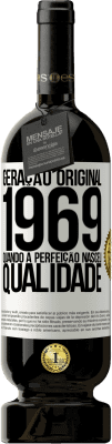 49,95 € Envio grátis | Vinho tinto Edição Premium MBS® Reserva Geração original. 1969. Quando a perfeição nasceu. Qualidade Etiqueta Branca. Etiqueta personalizável Reserva 12 Meses Colheita 2015 Tempranillo