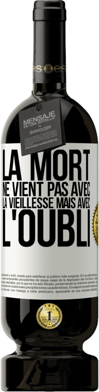 49,95 € Envoi gratuit | Vin rouge Édition Premium MBS® Réserve La mort ne vient pas avec la vieillesse, mais avec l'oubli Étiquette Blanche. Étiquette personnalisable Réserve 12 Mois Récolte 2015 Tempranillo