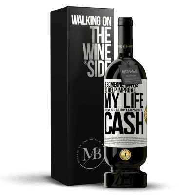 «If someone wants to help improve my life, they can do it. But I don't accept advice, only cash» Premium Edition MBS® Reserve