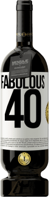 49,95 € Free Shipping | Red Wine Premium Edition MBS® Reserve Fabulous 40 White Label. Customizable label Reserve 12 Months Harvest 2016 Tempranillo