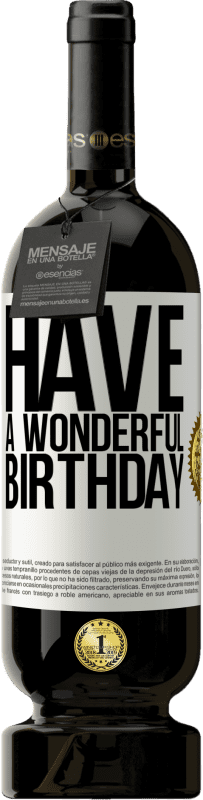 49,95 € 免费送货 | 红酒 高级版 MBS® 预订 祝你生日快乐 白标. 可自定义的标签 预订 12 个月 收成 2016 Tempranillo