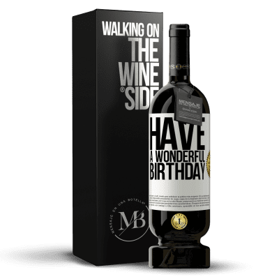 «Have a wonderful birthday» Edición Premium MBS® Reserva