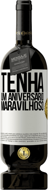 49,95 € Envio grátis | Vinho tinto Edição Premium MBS® Reserva Tenha um aniversário maravilhoso Etiqueta Branca. Etiqueta personalizável Reserva 12 Meses Colheita 2015 Tempranillo