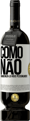 49,95 € Envio grátis | Vinho tinto Edição Premium MBS® Reserva Como não parabenizá-lo hoje, pessoalmente Etiqueta Branca. Etiqueta personalizável Reserva 12 Meses Colheita 2014 Tempranillo