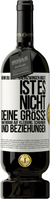 49,95 € Kostenloser Versand | Rotwein Premium Ausgabe MBS® Reserve Wenn du dich hineinzwingen musst, ist es nicht deine Größe. Anwendbar auf Kleidung, Schuhwerk und Beziehungen Weißes Etikett. Anpassbares Etikett Reserve 12 Monate Ernte 2015 Tempranillo