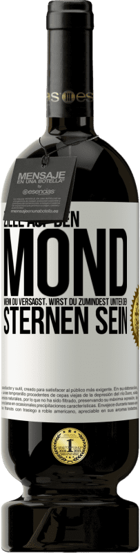 49,95 € Kostenloser Versand | Rotwein Premium Ausgabe MBS® Reserve Ziele auf den Mond, wenn du versagst, wirst du zumindest unter den Sternen sein Weißes Etikett. Anpassbares Etikett Reserve 12 Monate Ernte 2014 Tempranillo