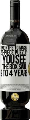 49,95 € 送料無料 | 赤ワイン プレミアム版 MBS® 予約する 20ピースのパズルを作るのに8ヶ月？ほら、箱には2〜4年と書かれていました ホワイトラベル. カスタマイズ可能なラベル 予約する 12 月 収穫 2016 Tempranillo