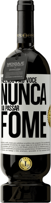 49,95 € Envio grátis | Vinho tinto Edição Premium MBS® Reserva Fazendo pão você nunca vai passar fome Etiqueta Branca. Etiqueta personalizável Reserva 12 Meses Colheita 2014 Tempranillo