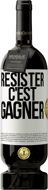 49,95 € Envoi gratuit | Vin rouge Édition Premium MBS® Réserve Résister c'est gagner Étiquette Blanche. Étiquette personnalisable Réserve 12 Mois Récolte 2016 Tempranillo