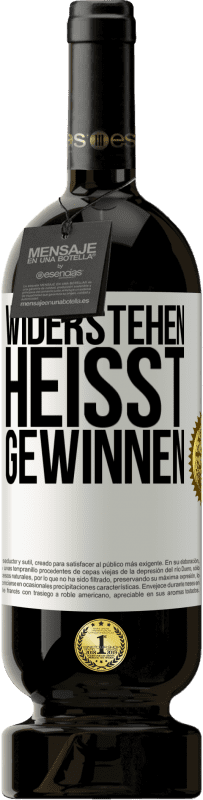 49,95 € Kostenloser Versand | Rotwein Premium Ausgabe MBS® Reserve Widerstehen heißt gewinnen Weißes Etikett. Anpassbares Etikett Reserve 12 Monate Ernte 2015 Tempranillo