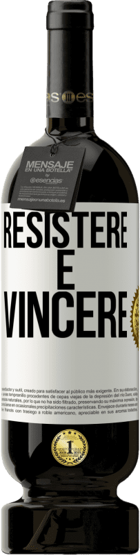 49,95 € Spedizione Gratuita | Vino rosso Edizione Premium MBS® Riserva Resistere è vincere Etichetta Bianca. Etichetta personalizzabile Riserva 12 Mesi Raccogliere 2014 Tempranillo