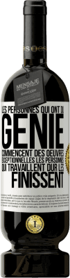 49,95 € Envoi gratuit | Vin rouge Édition Premium MBS® Réserve Les personnes qui ont du génie commencent des oeuvres exceptionnelles. Les personnes qui travaillent dur les finissent Étiquette Blanche. Étiquette personnalisable Réserve 12 Mois Récolte 2015 Tempranillo