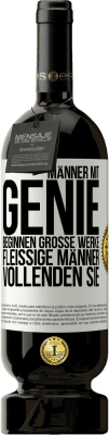 49,95 € Kostenloser Versand | Rotwein Premium Ausgabe MBS® Reserve Männer mit Genie beginnen große Werke. Fleißige Männer vollenden sie. Weißes Etikett. Anpassbares Etikett Reserve 12 Monate Ernte 2014 Tempranillo