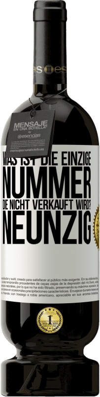 49,95 € Kostenloser Versand | Rotwein Premium Ausgabe MBS® Reserve Was ist die einzige Nummer, die nicht verkauft wird? Neunzig Weißes Etikett. Anpassbares Etikett Reserve 12 Monate Ernte 2015 Tempranillo