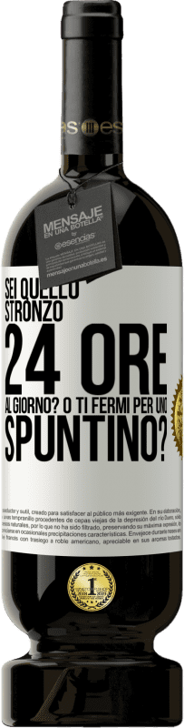 49,95 € Spedizione Gratuita | Vino rosso Edizione Premium MBS® Riserva Sei quello stronzo 24 ore al giorno? O ti fermi per uno spuntino? Etichetta Bianca. Etichetta personalizzabile Riserva 12 Mesi Raccogliere 2014 Tempranillo