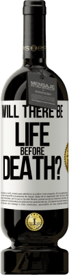 49,95 € Free Shipping | Red Wine Premium Edition MBS® Reserve Will there be life before death? White Label. Customizable label Reserve 12 Months Harvest 2015 Tempranillo