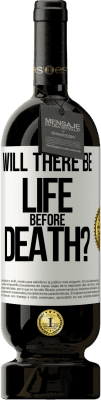 49,95 € Free Shipping | Red Wine Premium Edition MBS® Reserve Will there be life before death? White Label. Customizable label Reserve 12 Months Harvest 2016 Tempranillo